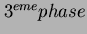 $ 3^{eme} phase $
